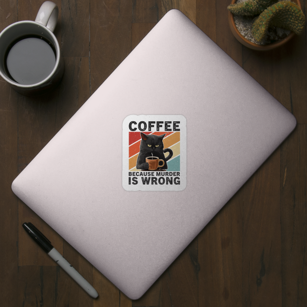 Coffee Because Murder Is Wrong Grumpy Cat Funny by ArtistTee ⭐⭐⭐⭐⭐